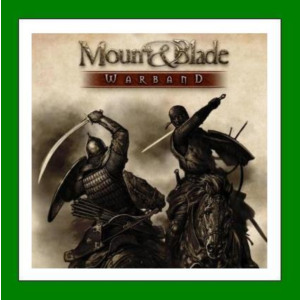 Mount & Blade: Warband + DLC - Steam + 20 Игр + АКЦИЯ