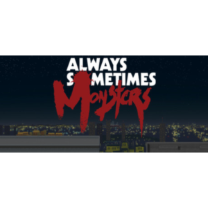 Always Sometimes Monsters (STEAM KEY / GLOBAL)