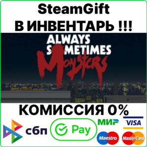 Always Sometimes Monsters [Steam Gift/RU+CIS]💳0%