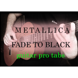 Metallica - Fade to black (табы в guitar pro)