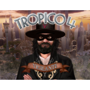 Tropico 4 Vigilante (Steam key) DLC