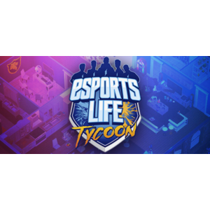 Esports Life Tycoon - Steam Access OFFLINE