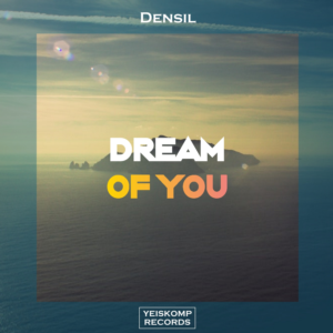 Densil - Dream Of You (Original Mix)