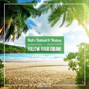 Stefre Roland & Natune - Follow Your Dreams