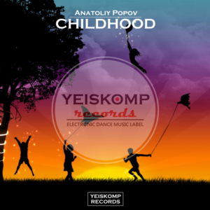 Anatoliy Popov - Childhood (Original Mix)