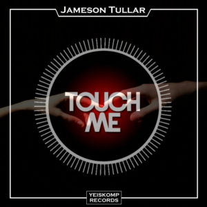 Jameson Tullar - Touch Me (Original Mix)