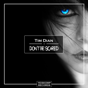 Tim Dian - Don´t Be Scared (Original Mix)
