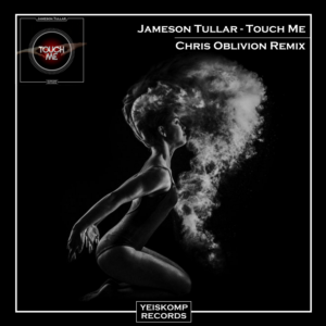 Jameson Tullar - Touch Me (Chris Oblivion Remix)