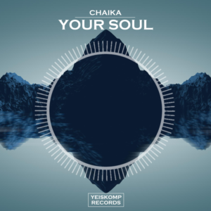 CHAIKA - Your Soul (Original Mix)