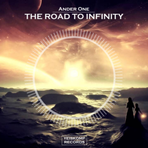 Ander One - The Road To Infinity (Original Mix)