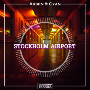 Arsen & Cyan - Stockholm Airport (Original Mix)