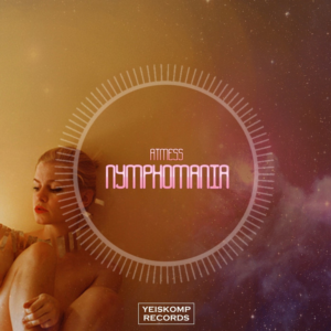 ATMESS - Nymphomania (Extended Mix)