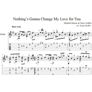 Nothing’s Gonna Change My Love for You - для гитары
