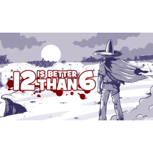 12 is Better Than 6 [SteamGift/RU+CIS]