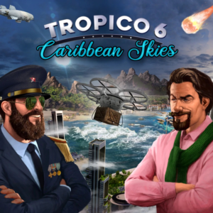Tropico 6: Caribbean Skies DLC (Steam key / РФ+Мир)