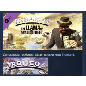 Tropico 6 - The Llama of Wall Street DLC STEAM РОССИЯ