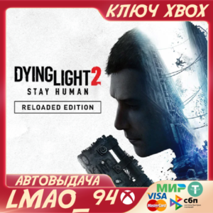❗DYING LIGHT 2 STAY HUMAN Reloaded Edition❗XBOX 🔑КЛЮЧ❗