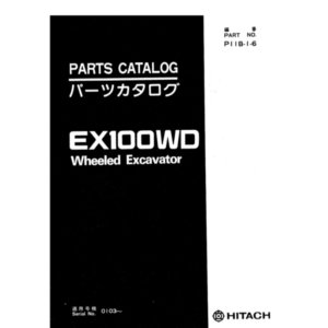 HITACHI EX100WD КАТАЛОГ ЗАПЧАСТЕЙ КОЛЕСНЫЙ ЭКСКАВАТОР