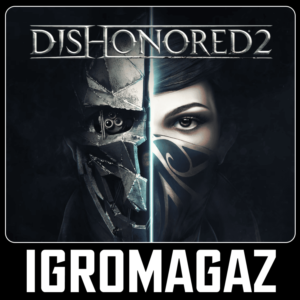 Dishonored 2 (Steam) 🔵 РФ-СНГ