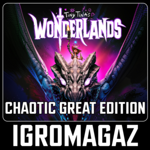 Tiny Tina´s Wonderlands: Chaotic Great Edition