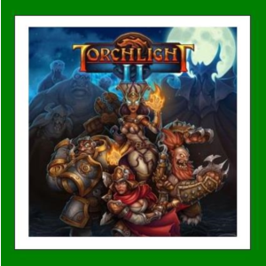 ✅Torchlight II✔️+ 40 Игр🎁Steam⭐0% Карты💳АКЦИЯ🎁