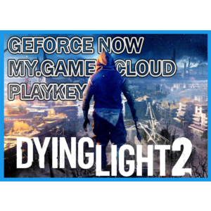 💎 DYING LIGHT 2 🎮 Облачный гейминг GFN (GEFORCE NOW)