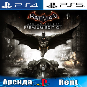 🎮Batman Arkham Knight Premium (PS4/PS5/RU) Аренда 🔰