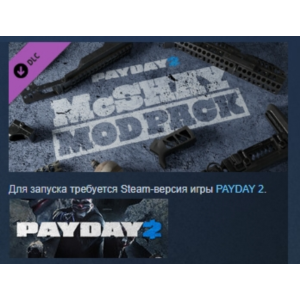 PAYDAY 2: McShay Mod Pack DLC STEAM РОССИЯ