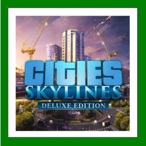 ✅Cities: Skylines - Deluxe Edition - Steam