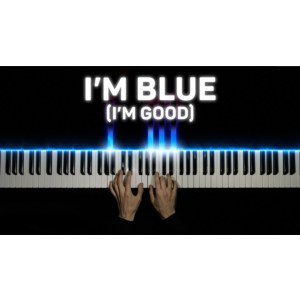I'm Blue (I'm Good)