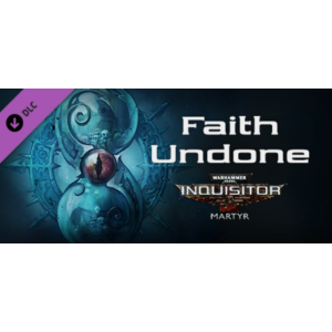 Warhammer 40,000: Inquisitor - Martyr - Faith Undone