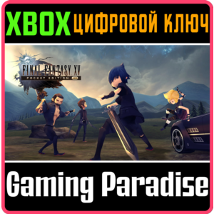 ❗FINAL FANTASY XV POCKET EDITION HD❗XBOX ONE/X|S🔑КЛЮЧ