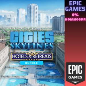 ✅Cities: Skylines — Hotels & Retreats Bundle✅ПК