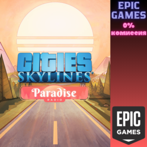 ✅Cities: Skylines — Paradise Radio✅ПК✅ЭПИК ГЕЙМС