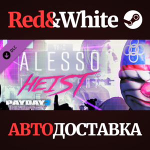 PAYDAY 2: The Alesso Heist DLC * STEAM🔥АВТОДОСТАВКА