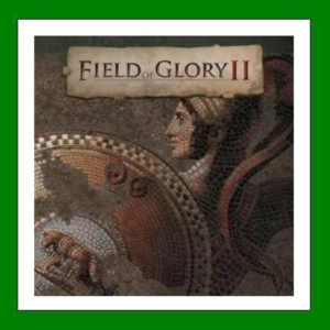 ✅Field of Glory II✔️+ 25 Игр🎁Steam⭐0% Карты💳АКЦИЯ🎁