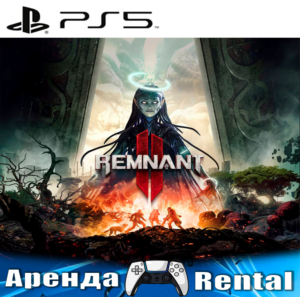 🎮Remnant II (PS5/RUS) Аренда 🔰
