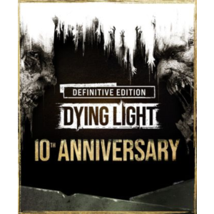 Dying Light: Definitive 10th Anniversary Edition Steam