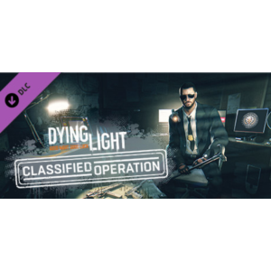 Dying Light - Classified Operation Bundle Steam Gift RU