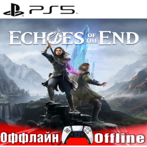 🎮Echoes of the End (PS5/RUS) Оффлайн ⭕️