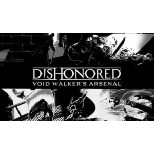 Dishonored - Void Walker Arsenal STEAM GIFT ВСЕ СТРАНЫ