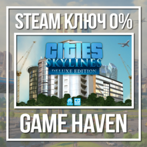 Cities: Skylines Deluxe 🔑 Steam 0% РФ+СНГ+Турция