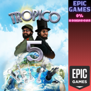 Tropico 5 ПК ЭПИК ГЕЙМС