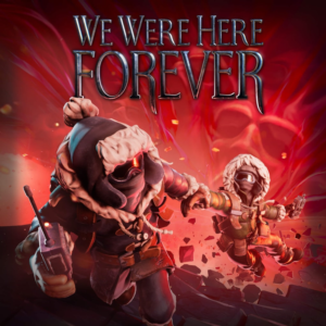 We Were Here Forever PS4 & PS5