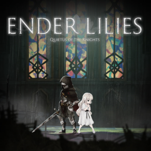 ENDER LILIES: Quietus of the Knights PS4 & PS5