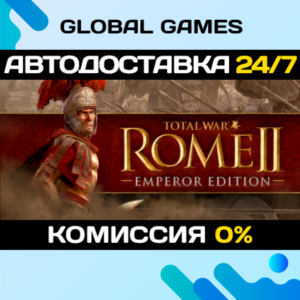 Total War: ROME II - Emperor Edition STEAM GIFT 🚀АВТО