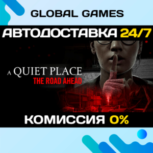 A Quiet Place: The Road Ahead STEAM GIFT 🚀АВТО💳0%