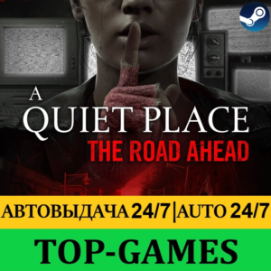 A Quiet Place: The Road Ahead + ВСЕ DLC | АВТО 24/7⚡