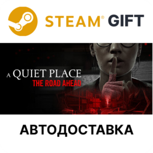 ✅A Quiet Place: The Road Ahead🎁Steam + Выбор🌐АВТО