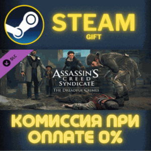 Assassin´s Creed Syndicate - The Dreadful Crimes СТИМ